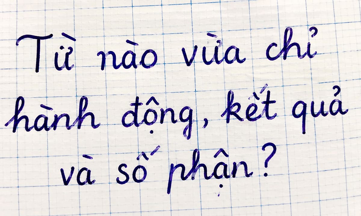 Từ nào vừa chỉ hành động, kết quả và số phận?