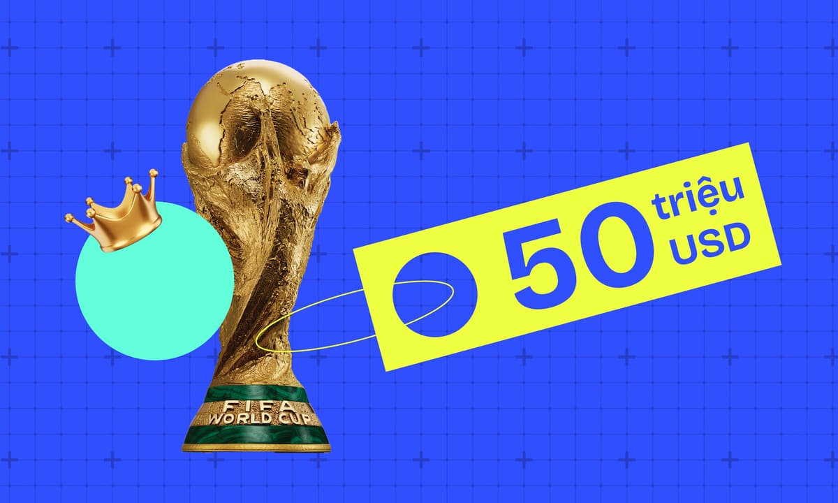 Tiền thưởng World Cup đã tăng thế nào qua các mùa?
