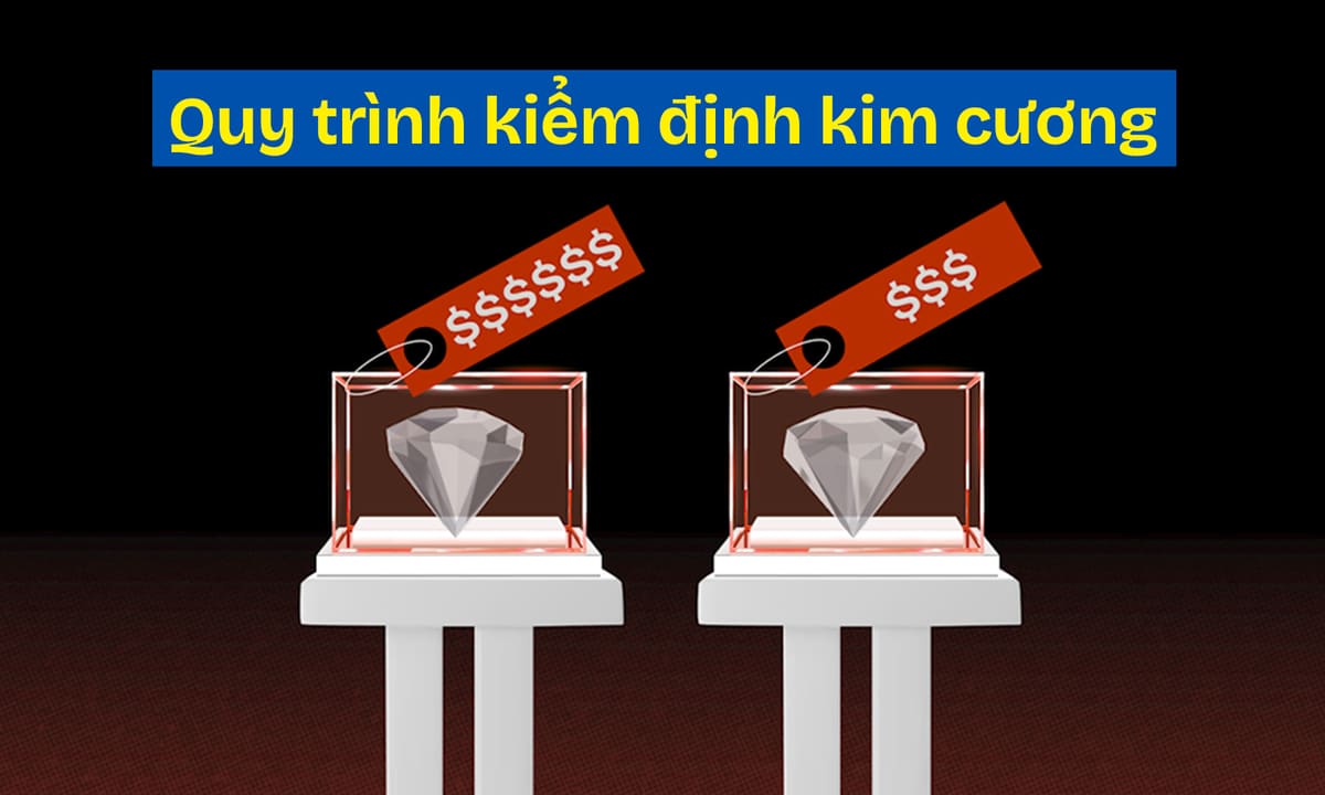 Quy trình kiểm định kim cương diễn ra như thế nào?