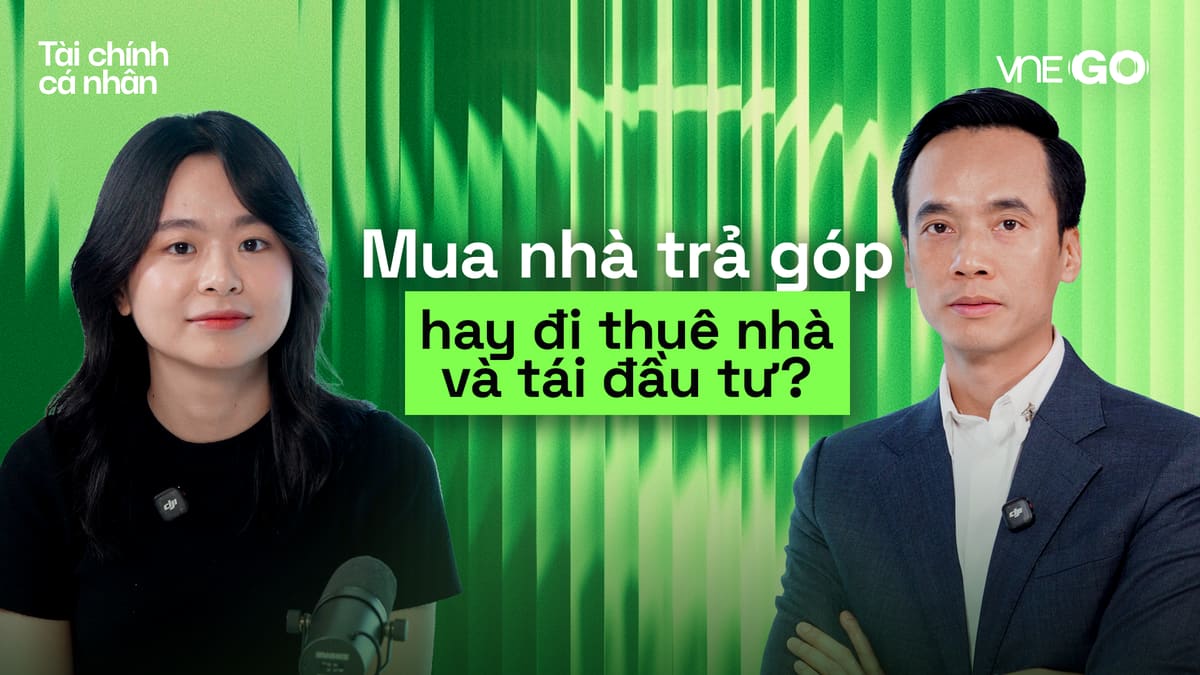 Bài toán tài chính giữa mua nhà trả góp và thuê nhà?