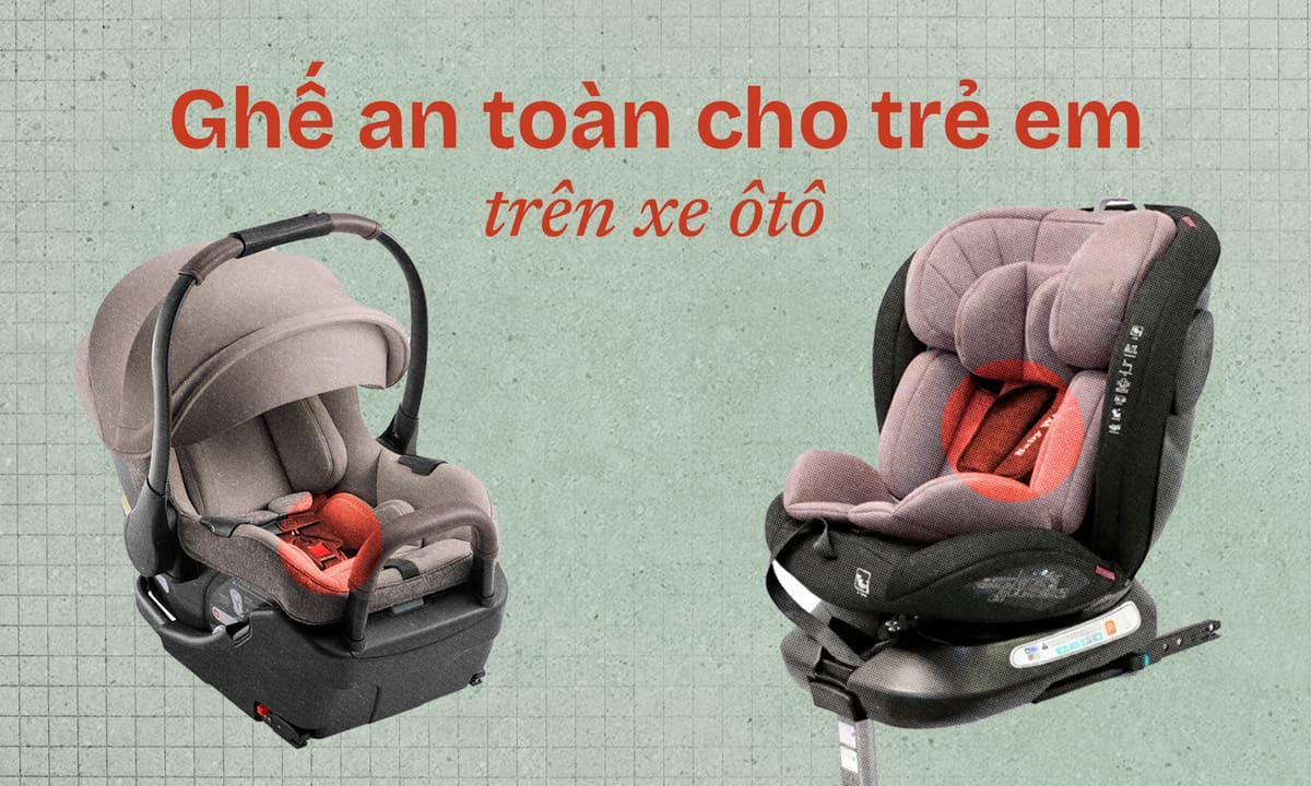 Ghế trẻ em trên ôtô thế nào là đúng quy chuẩn?