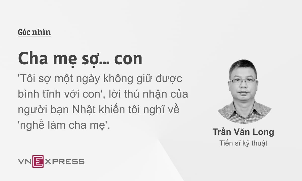Cha mẹ sợ... con