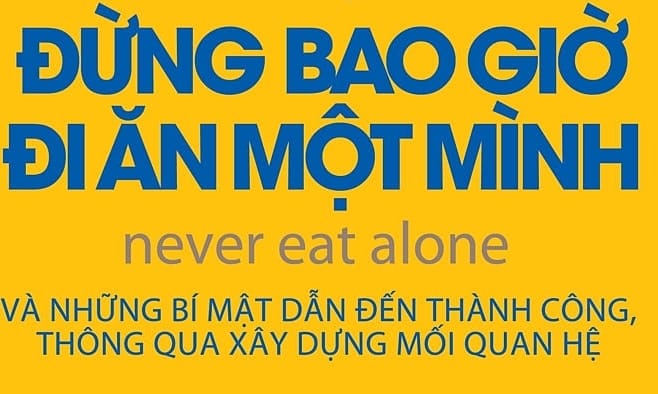 'Đừng bao giờ đi ăn một mình'
